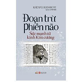 Nơi bán Đoạn Trừ Phiền Não - Sức Mạnh Từ Kinh Kim Cương - Giá Từ -1đ